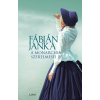 Fábián Janka - A Monarchia szerelmesei