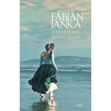 Fábián Janka A szabadság szerelmesei regény