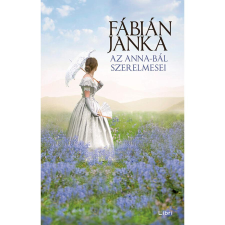 Fábián Janka Az Anna-bál szerelmesei (5. kiadás) regény