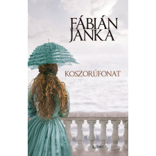 Fábián Janka Koszorúfonat (4. kiadás) regény