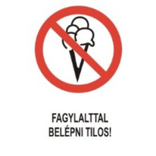  Fagylalttal belépni tilos! - műanyag, 160*240mm információs tábla, állvány