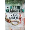  Faint Cold Fear – Karin Slaughter