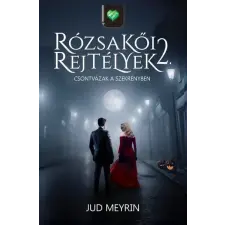 FairBooks Kiadó és Írói Műhely Jud Meyrin - Csontvázak a szekrényben - Rózsakői rejtélyek 2. regény