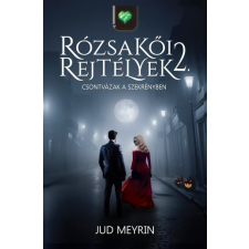 FairBooks Kiadó és Írói Műhely Jud Meyrin - Csontvázak a szekrényben - Rózsakői rejtélyek 2. regény