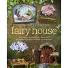 Familius Fairy House | Debbie Schramer,Mike Scramer,Mike Schramer