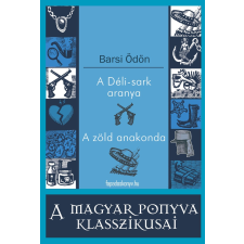 FAPADOSKONYV.HU A Déli-sark aranya, A zöld anakonda regény