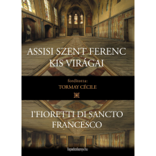 FAPADOSKONYV.HU Assisi Szent Ferenc kis virágai vallás