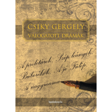 FAPADOSKONYV.HU Csiky Gergely válogatott drámái szépirodalom