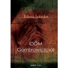 FAPADOSKONYV.HU Időm Gombroviczcsal szépirodalom