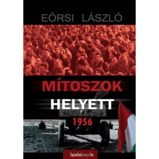 FAPADOSKONYV.HU Mítoszok helyett 1956 egyéb e-könyv