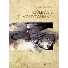 FAPADOSKONYV.HU Született Moldovában I. rész egyéb e-könyv