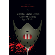 Farkas Wellmann Endre - Hannibal Lecter levelei Clarice Starling ügynökhöz egyéb könyv