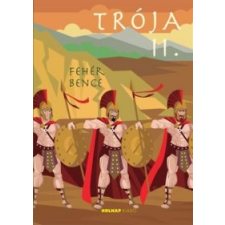 FEHÉR BENCE Trója II. irodalom
