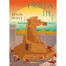 FEHÉR BENCE Trója III. irodalom