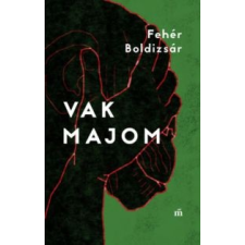 Fehér Boldizsár Vak majom irodalom