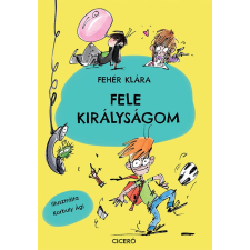Fehér Klára - Fele királyságom egyéb könyv