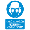  Fejvédő, hallásvédő és védőszemüveg használata kötelező! - öntapadó, 220*330mm