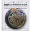 FEKETE GYÖRGY TÁRGYAK TERMÉSZETRAJZA - TAPASZTALÁSAIM KÖNYVE