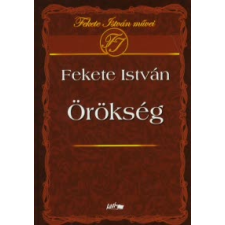 Fekete István ÖRÖKSÉG gyermek- és ifjúsági könyv