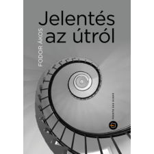 Fekete Sas Kiadó Jelentés az útról - Feljegyzések mosttól mostig irodalom