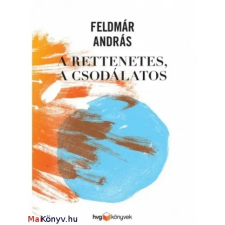 Feldmár András : A rettenetes, a csodálatos ajándékkönyv