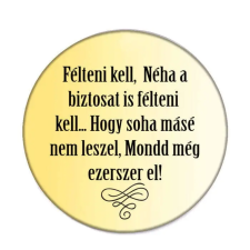  Félteni kell kitűző kitűző