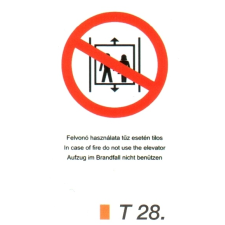 Felvonó használata tüz estén tilos piktogram t 28. információs címke