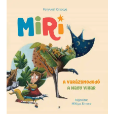 Fenyvesi Orsolya - Miri 1. - A varázsmododó - A nagy vihar egyéb könyv