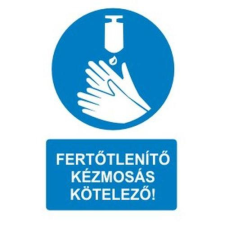  Fertőtlenítő kézmosás kötelező! - öntapadó, 150*100mm információs tábla, állvány