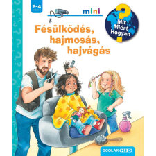 Fésülködés, hajmosás, hajvágás - Mit? Miért? Hogyan? Mini (70.) gyermek- és ifjúsági könyv