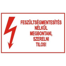  Feszültségmentesítés nélkül megbontani, szerelni tilos! - öntapadó, 160*240mm információs tábla, állvány