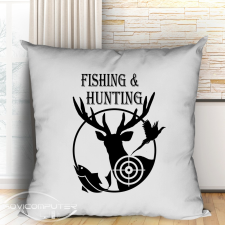 Fishing and Hunting feliratos párna - Ajándék vadászoknak lakástextília
