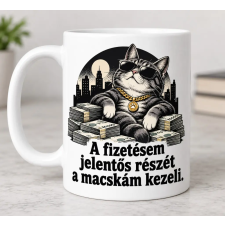  Fizetésemet a macskám kezeli bögre – munkahelyi ajándéknak macskásoknak bögrék, csészék