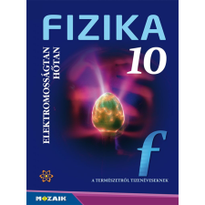 Fizika 10. - Tankönyv - Elektromosságtan. Hőtan (MS-2619) tankönyv