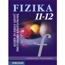 Fizika 11‒12. Tankönyv ‒ Közép- és emelt szintű érettségire készülőknek (MS-2627) tankönyv