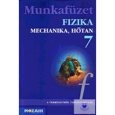  Fizika 7. munkafüzet Mechanika, hőtan tankönyv