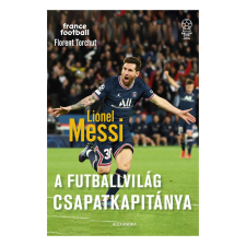 Florent Torchut - Lionel Messi - A futballvilág csapatkapitánya egyéb könyv