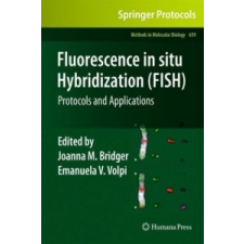 Fluorescence in situ Hybridization (FISH) – Joanna M. Bridger,Emanuela V. Volpi idegen nyelvű könyv