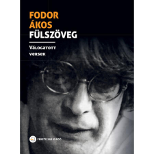 Fodor Ákos Fülszöveg - Válogatott versek regény