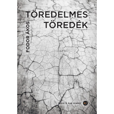 Fodor Ákos Töredelmes töredék regény