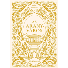 Fodor Veronika - Az aranyváros regény