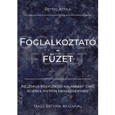Foglalkoztatófüzet - Az "Emila bolygóközi kalandjai" című science-fiction meseregényhez gyermek- és ifjúsági könyv