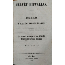 Főiskolai Könyvnyomda Helvét hitvallás - iskolai &#039;s magány használatúl. - antikvárium - használt könyv