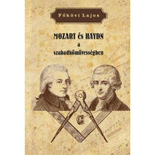 Főkövi Lajos - MOZART és HAYDN a szabadkőművességben irodalom