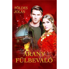 Földes Jolán - Arany fülbevaló regény