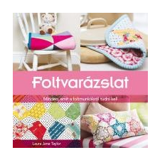  Foltvarázslat - Minden, amit a foltmunkákról tudni kell hobbi, szabadidő