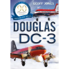 Fonthill Media The Douglas DC-3 | Jones,Geoff