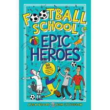  Football School Epic Heroes – Alex Bellos,Ben Lyttleton idegen nyelvű könyv