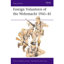  Foreign Volunteers of the Wehrmacht, 1941-45 – Carlos Caballero Jurado idegen nyelvű könyv