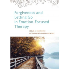  Forgiveness and Letting Go in Emotion-Focused Therapy – Catalina Woldarsky Meneses,Leslie S. Greenberg idegen nyelvű könyv